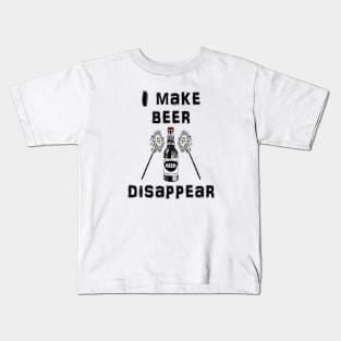 I Make Beer Disappear Kids T-Shirt